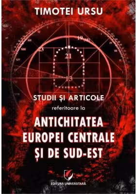 Studii si articole referitoare la Antichitatea Europei Centrale si de Sud-Est