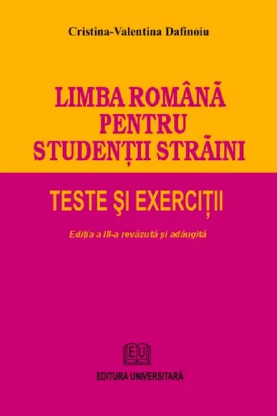 Limba română pentru studenții străini. Teste și exerciții