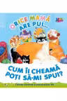 Bebe invata. Orice mama are pui... Cum il cheama poti sa-mi spui