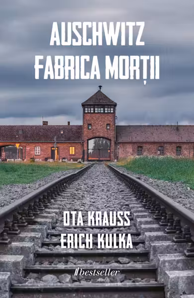 Auscwitz. Fabrica mortii