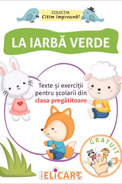 La iarba verde. Texte si exercitii pentru scolarii din clasa pregatitoare