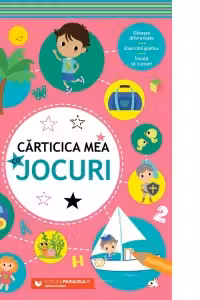 Carticica mea cu jocuri (5 ani+)
