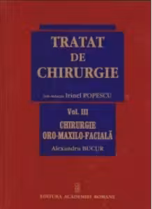 Tratat de Chirurgie. Vol. III Chirurgie Oro-Maxilo-Faciala