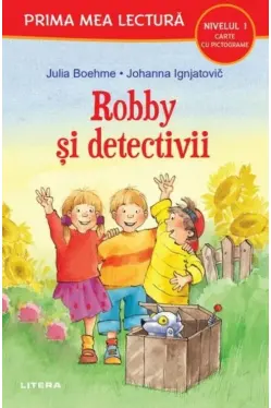 Prima mea lectura. ROBBY SI DETECTIVII. Carte cu pictograme (nivelul 1)