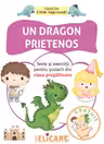 Un dragon prietenos. Texte si exercitii pentru scolarii din clasa pregatitoare