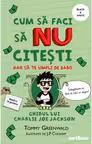Cum sa faci sa NU citesti dar sa te umpli de bani vol. 4 Ghidul lui Charlie Joe Jackson