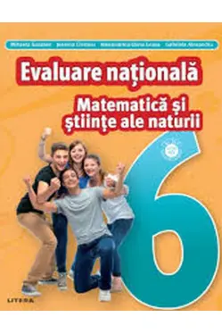 MATEMATICA SI STIINTE ALE NATURII. Teste pentru evaluarea nationala. Clasa a VI-a