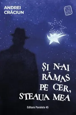 Si n-ai ramas pe cer, steaua mea