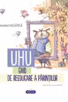 Uhu! Ghid de reeducare a parintilor