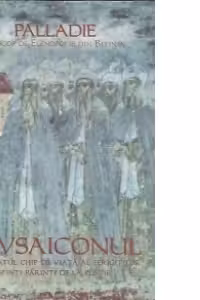 Lavsaiconul-Minunatul chip de viata al fericitilor Sfinti Parinti de la Pustie