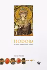 Teodora. Actrita, imparateasa, sfanta