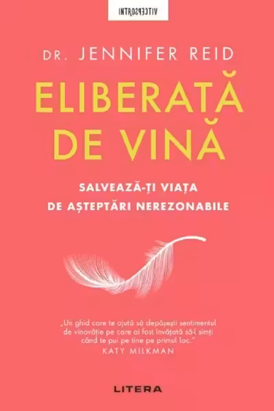 Eliberata de vina. Salveaza-ti viata de asteptari nerezonabile