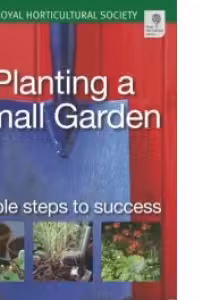 RHS Simple Steps to Success: Planting a Small Garden