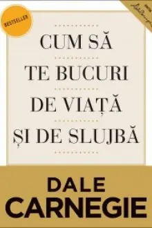 Cum sa te bucuri de viata si de slujba