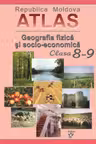 Atlas cl.8-9. Republica Moldova. Geografia fizica si socio economica