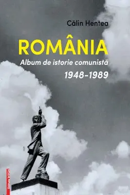 Carte ”Romania. Album de istorie comunista 1948-1989”