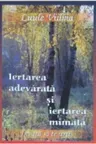 Iertarea adevarata si iertarea mimata