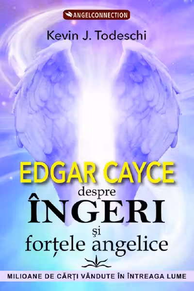 Edgar Cayce despre Ingeri si fortele angelice