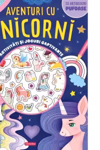 Aventuri cu unicorni - Activitati si jocuri captivante