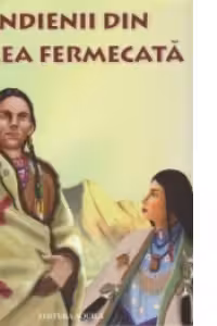 Indienii din Valea Fermecata