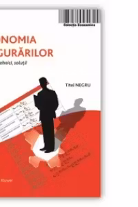 Economia asigurarilor. Metode, tehnici, solutii