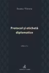 Protocol si eticheta diplomatice (editia a III-a)