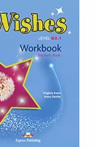 Curs Limba Engleza Wishes B2. 1 Caietul Profesorului - Virginia Evans, Jenny Dooley
