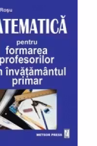 Matematica pentru formarea profesorilor din invatamantul primar