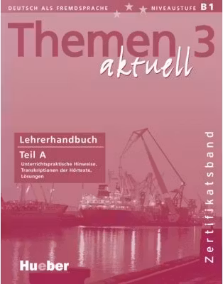 Themen aktuell 3 Zertifikatsband Lehrerhandbuch Teil A