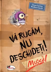 Va rugam nu deschideti! Musca!