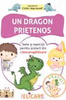 Un dragon prietenos. Texte si exercitii pentru scolarii din clasa pregatitoare