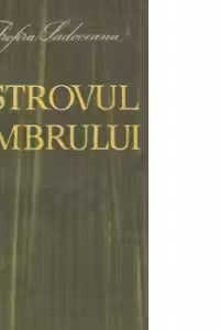 Ostrovul Zimbrului - Copilaria si adolescenta lui Mihail Sadoveanu