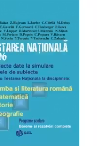 TESTARE NATIONALA 2006(romana, matematica, istorie, geografie) - simulare, modele de teste, bareme si rezolvari