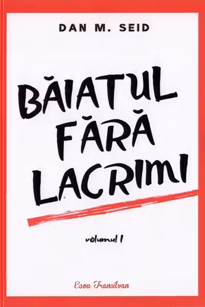 Băiatul fără lacrimi. Vol.1