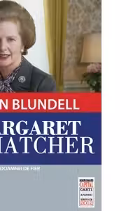 Margaret Thatcher. Portretul Doamnei de Fier (Colectia Capital)