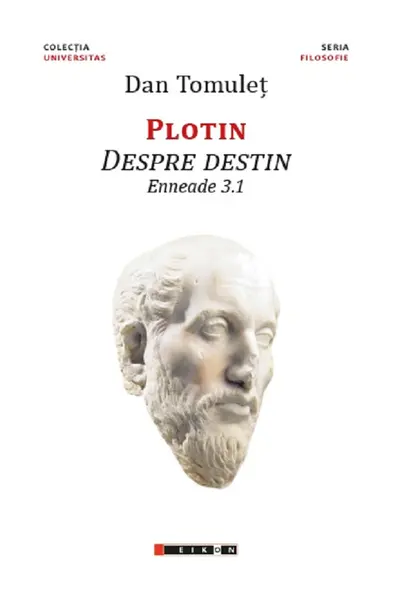 Plotin. Despre destin. Enneade 3.1