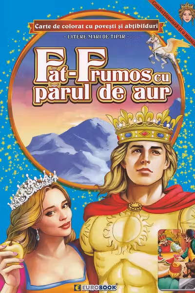 Fat-Frumos cu parul de aur. Carte de colorat cu povesti si abtibilduri