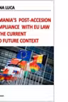 Romania s post-accesion compilance with Eu Law in the current and future context