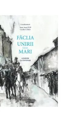 Făclia Unirii celei Mari