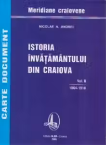 Istoria invatamantului din Craiova (vol II) - 1864-1918