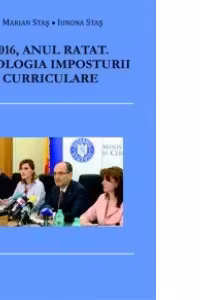2016, Anul Ratat. Patologia Imposturii Curriculare