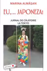 Eu,... Japoneza! Jurnal de calatorie la Tokyo