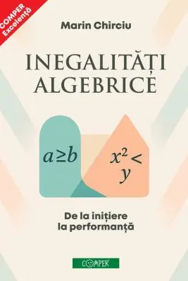 Inegalitati algebrice. De la initiere la performanta