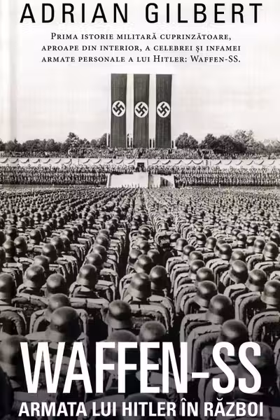 Waffen-SS. Armata lui Hitler in razboi