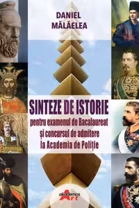 Sinteze de Istorie pentru Bacalaureat si admitere Academia de Politie