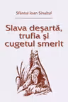 Slava deșartă, trufia și cugetul smerit