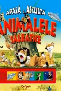 Apasa si asculta - Animalele salbatice