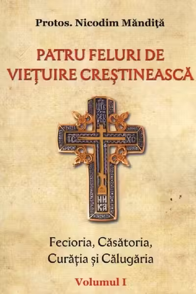 Patru feluri de viețuire creștinească Vol.1