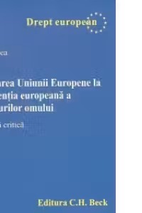 Aderarea Uniunii Europene la Conventia europeana a drepturilor omului. Analiza critica