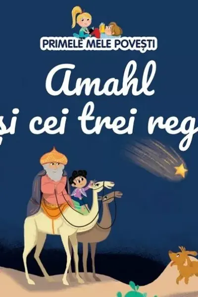 PRIMELE MELE POVESTI. AMAHL SI CEI TREI REGI